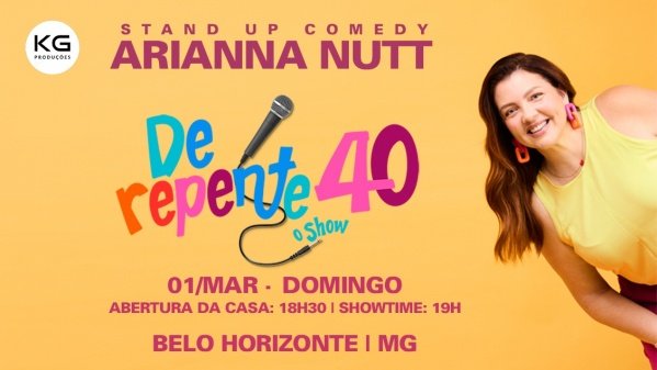 Imagem do evento ARIANNA NUTT em BELO HORIZONTE com DE REPENTE 40 - STAND UP COMEDY