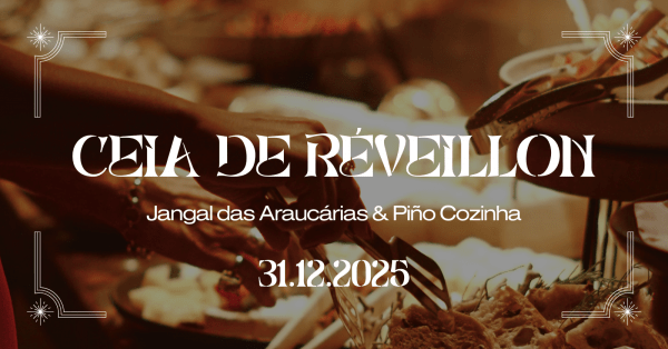 Imagem do evento Ceia de Réveillon - Jangal das Araucárias e Piño Cozinha