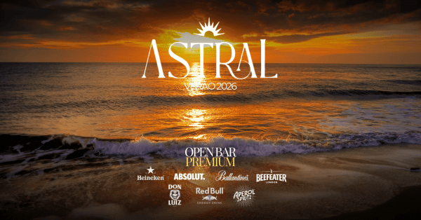 Imagem do evento ASTRAL - FULL OPEN BAR PREMIUM
