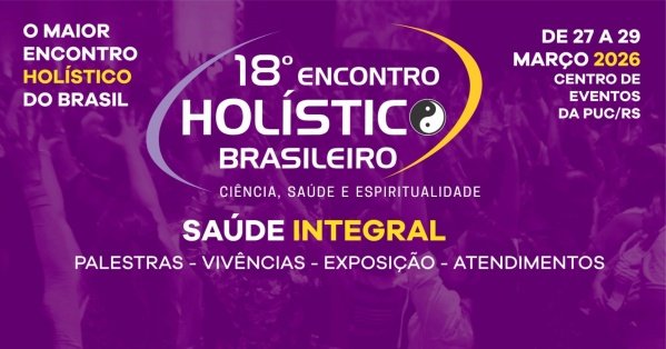 Imagem do evento 18º Encontro Holístico Brasileiro - Ciência, Saúde e Espiritualidade
