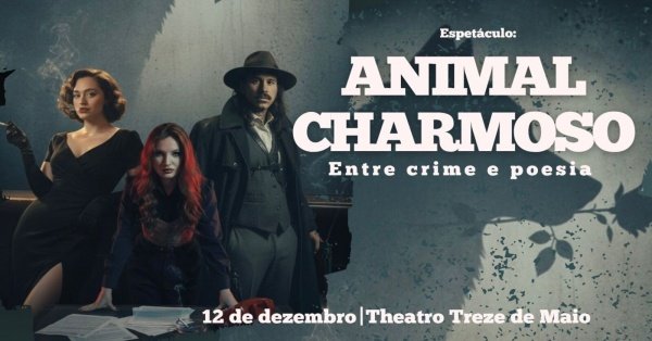 Imagem do evento ANIMAL CHARMOSO| Entre crime e poesia
