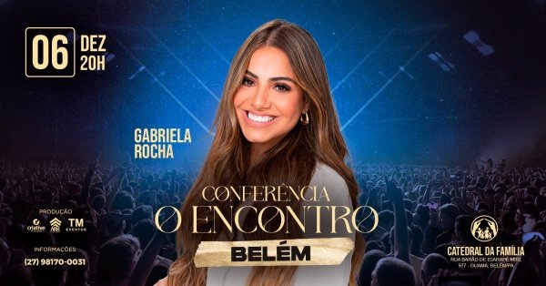 Imagem do evento GABRIELA ROCHA EM BELÉM - CONFERÊNCIA O ENCONTRO