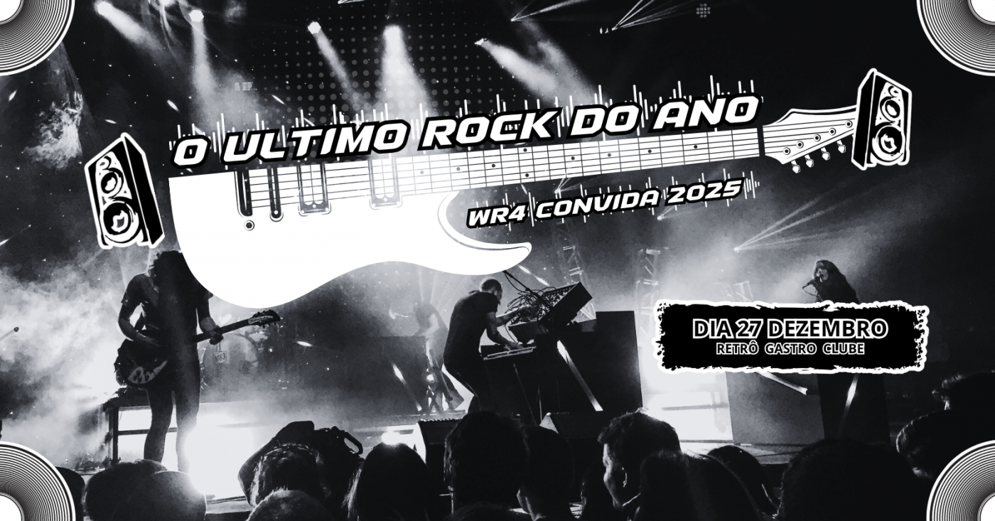 O ÚLTIMO ROCK DO ANO - WR4 CONVIDA em Juatuba - Sympla