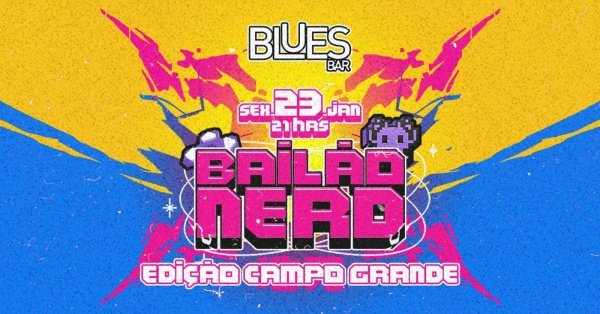 Imagem do evento Bailão Nerd - Edição Campo Grande/MS