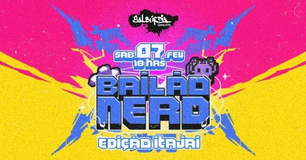 Imagem do evento Bailão Nerd - Edição Itajaí/SC