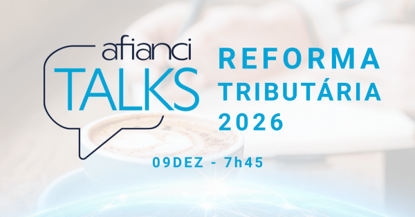Imagem do evento Afianci Talks - Reforma Tributária 2026