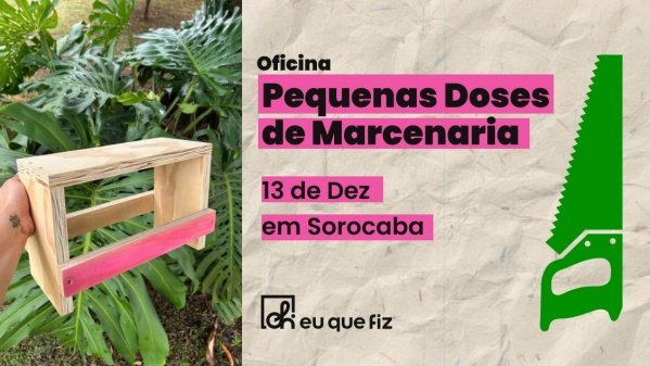 Imagem do evento Oficina - Pequenas Doses de Marcenaria (Sorocaba)