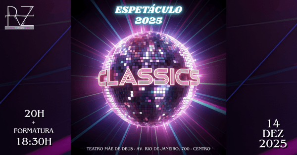 Imagem do evento Espetáculo RZ 2025 - Classics (14/12) - Espetáculo 20h + Formatura 18h30