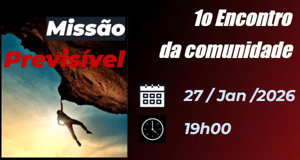 Imagem do evento Missão Previsível - 1o Encontro