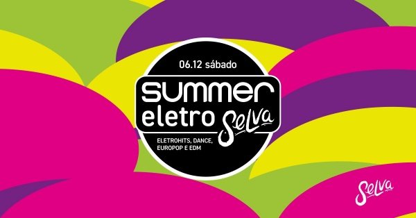 Imagem do evento Summer EletroSelva | EletroHits, Dance, EuroPop e EDM! | (Sábado | 06.12)