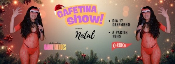 Imagem do evento 17/12 - Cafetina Show - Especial de Natal