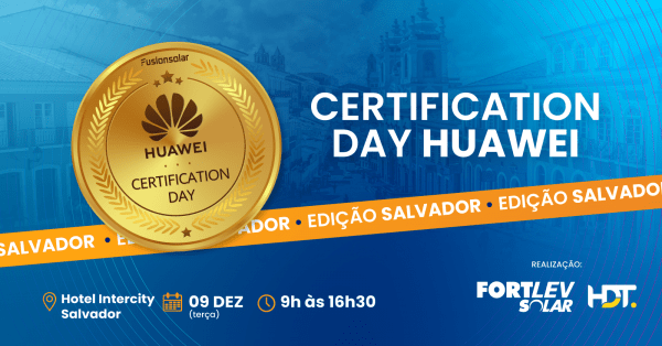 Imagem do evento Certification Day Huawei - FORTLEV SOLAR - Edição Salvador