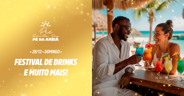 Imagem do evento DAY USE PÉ NA AREIA - FESTIVAL DE DRINKS