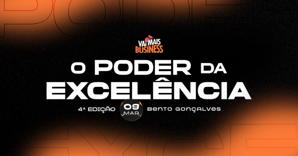 Imagem do evento Vai Mais Business 4ª Edição - O Poder da Excelência