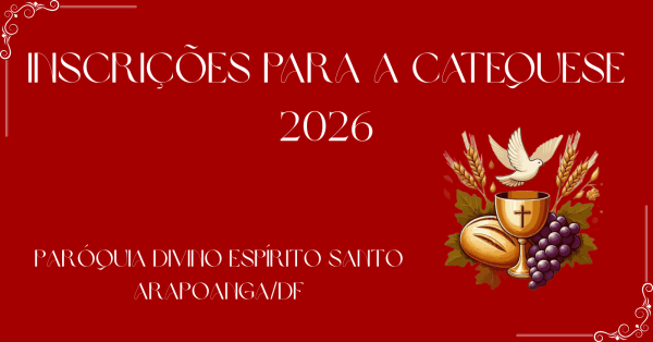 Imagem do evento Inscrições para a Catequese 2026 | Paróquia Divino Espírito Santo - Arapoanga/DF