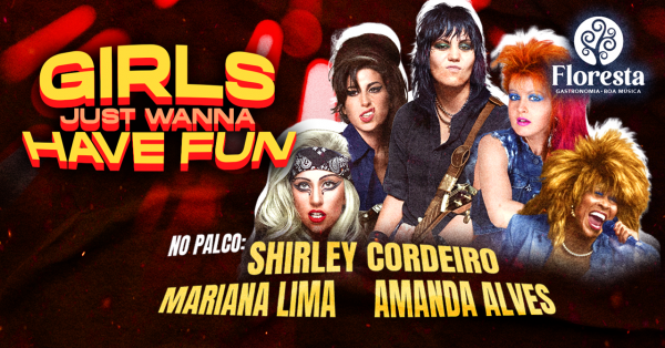 Imagem do evento FLORESTA GIRLS JUST WANNA HAVE FUN