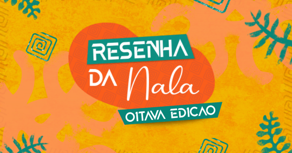 Imagem do evento Resenha da Nala - 8ª edição