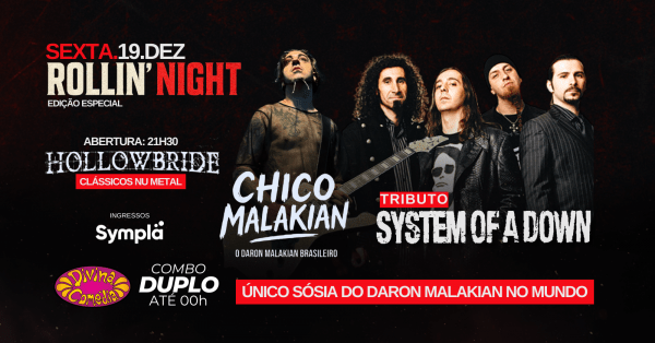 Imagem do evento ROLLIN' NIGHT - Tributo System of a Down com Chico Malakian (SP) + Hollowbride