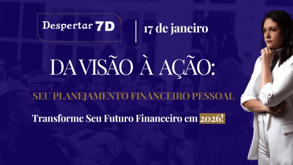 Imagem do evento Despertar 7D - Da Visão à Ação - Seu Planejamento Financeiro 2026