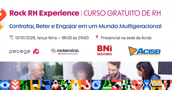 Imagem do evento Rock RH Experience Acisb - Contratar, Reter e Engajar em um Mundo Multigeracional