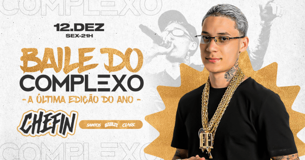 Imagem do evento BAILE DO COMPLEXO - CHEFIN