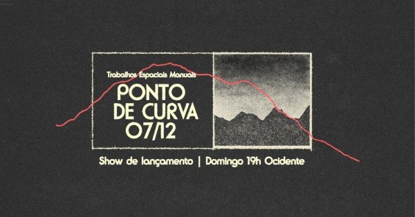 Imagem do evento Trabalhos Espaciais Manuais - Lançamento do álbum Ponto de Curva