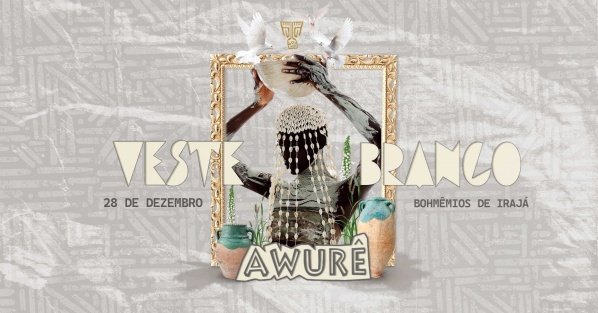 Imagem do evento Awurê Veste Branco