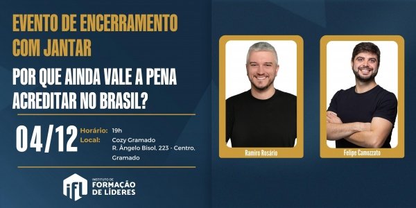 Imagem do evento Por que ainda vale a pena acreditar no Brasil? Jantar de encerramento do IFL Gramado 2025