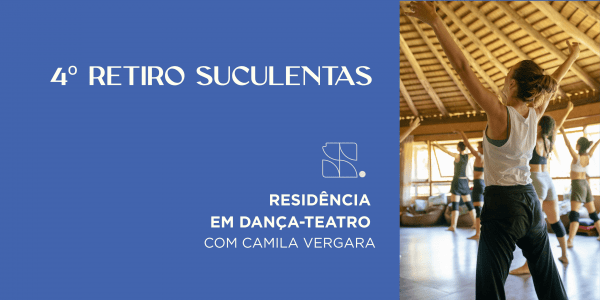 Imagem do evento 4º Retiro de Verão Suculentas: Residência em Dança-Teatro