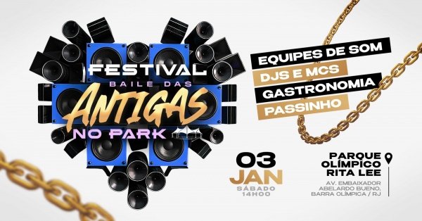 Imagem do evento Festival Baile das Antigas no Park | 03JAN (SAB) - 14h | Parque Olímpico Rita Lee