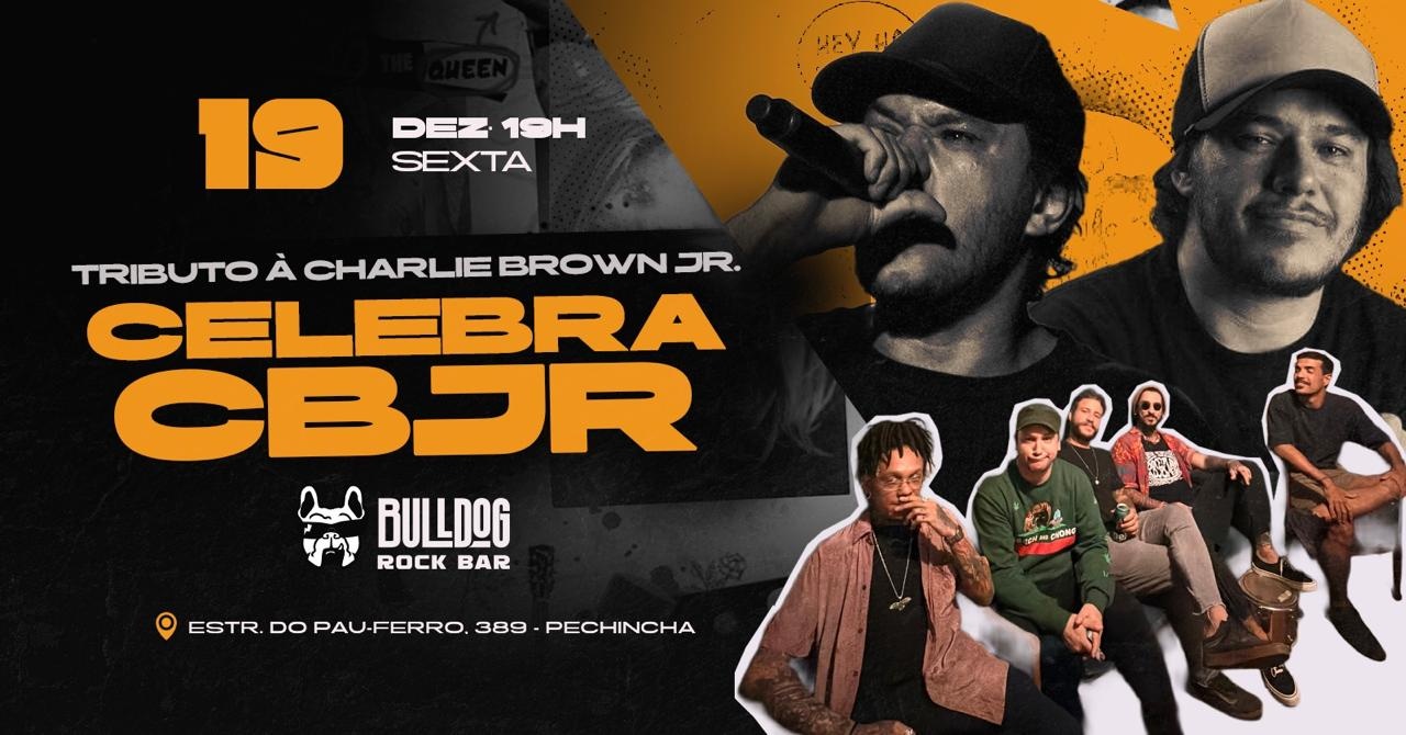 19 de Dezembro - ÚLTIMA SEXTA DO ANO COM A CELEBRA CBJR - MUITO CHARLIE BROWN JR!!