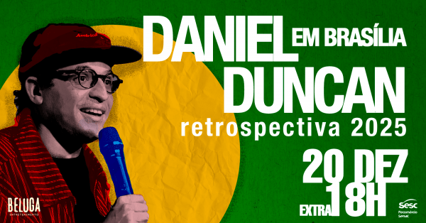 Imagem do evento Daniel Duncan em Brasília - Retrospectiva 2025 - 18H (EXTRA)