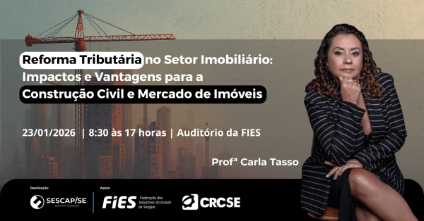 Imagem do evento Reforma Tributária no Setor Imobiliário: Impactos e Vantagens para Construção e Mercado de Imóveis
