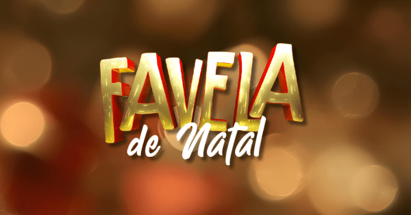 FAVELA DE NATAL 2025 | A PARTIR DE 1H