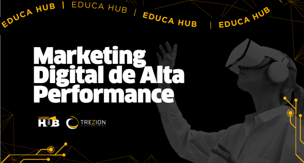 Imagem do evento EDUCA HUB: MARKETING DIGITAL DE ALTA PERFORMANCE