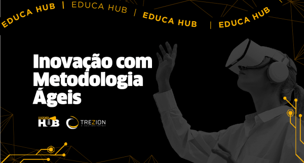 Imagem do evento EDUCA HUB:  INOVAÇÃO COM METODOLOGIAS ÁGEIS