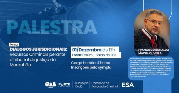 Imagem do evento DIÁLOGOS JURISDICIONAIS: RECURSOS CRIMINAIS PERANTE O TRIBUNAL DE JUSTIÇA DO MARANHÃO