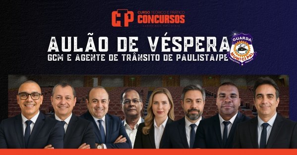 Imagem do evento AULÃO DE VÉSPERA CTP - GCM e Agente de Trânsito - Paulista/PE