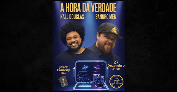 Imagem do evento Kall Douglas & Sandro Men - A Hora da Verdade - Sábado 27 de Dezembro às 21:00 - Joker Comedy Bar VV