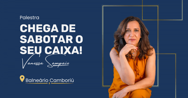 Imagem do evento CHEGA DE SABOTAR O SEU CAIXA! - Palestra, coquetel e muito network