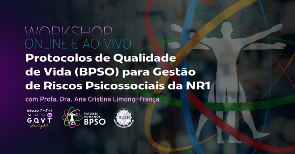 Imagem do evento Workshop: Protocolos de Qualidade de Vida (BPSO) para Gestão de Riscos Psicossociais da NR1