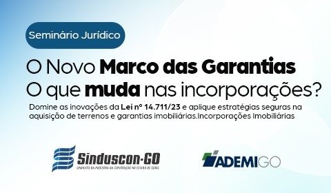 Imagem do evento SEMINÁRIO: O Marco Legal das Garantias e o Impacto nas Estruturas Jurídicas das Incorporações