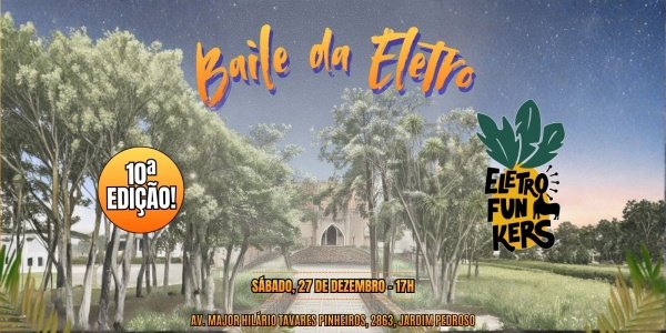 Imagem do evento || BAILE DA ELETRO || - ESPECIAL 10ª EDIÇÃO
