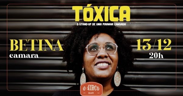 Imagem do evento 13/12 - BETINA CÂMARA - TÓXICA