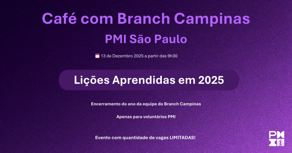 Imagem do evento CAFÉ COM BRANCH CAMPINAS PMI SÃO PAULO: LIÇÕES APRENDIDAS 2025