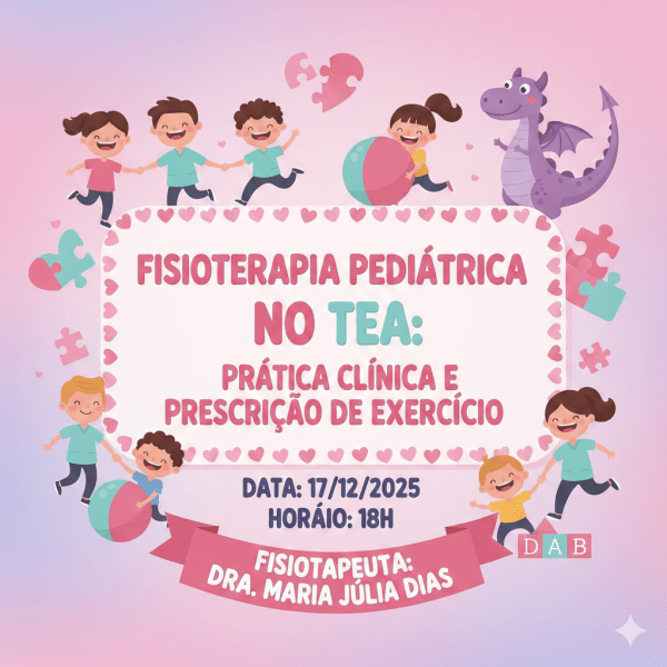 Imagem do evento FISIOTERAPIA PEDIÁTRICA NO TEA: prática clínica e prescrição de exercícios