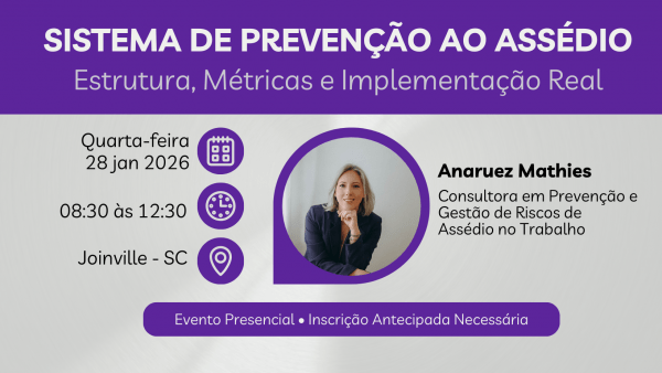Imagem do evento WORKSHOP - SISTEMA DE PREVENÇÃO AO ASSÉDIO: Estrutura, Métricas e Implementação Real