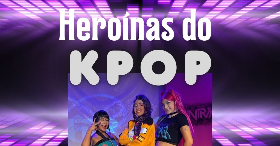 Imagem do evento Heroínas do K-Pop em Caieiras