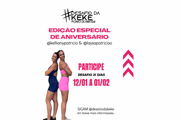 Imagem do evento DESAFIO DA KEKE -  edição especial de aniversário Kelliany e Laysa