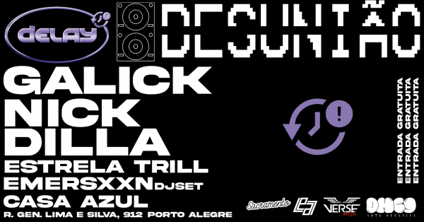Imagem do evento DELAY051 CONVIDA NICK DILLA, GALICK E ESTRELA TRILL E EMERSXXN DJ SET